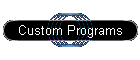 Custom Programs